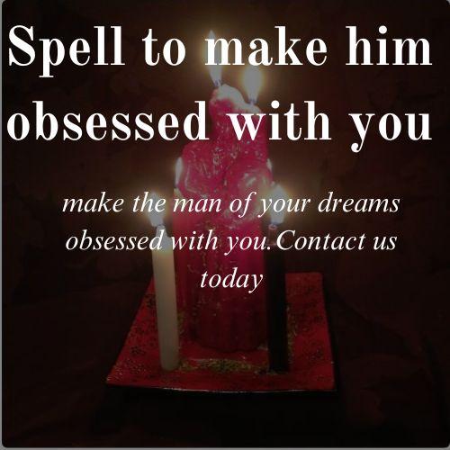 Spell to make him obsessed with you