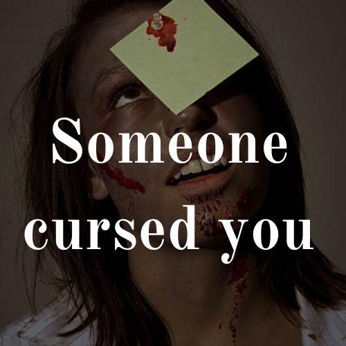 Someone Cursed You