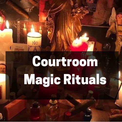 Courtroom Magic Rituals