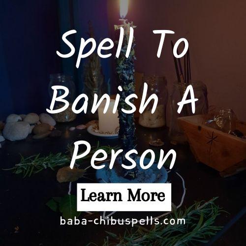 Spell To Banish A Person