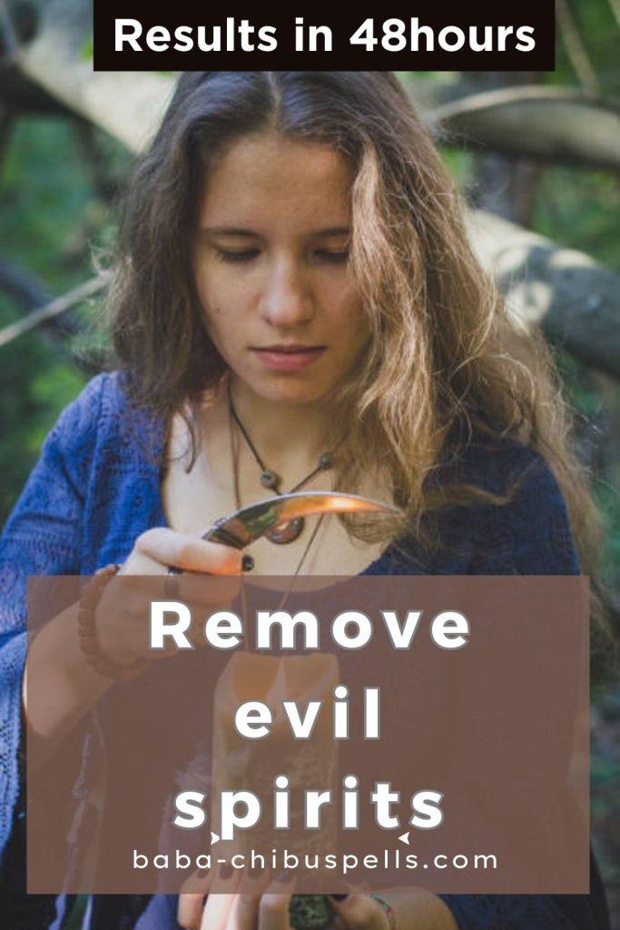 Remove evil spirits