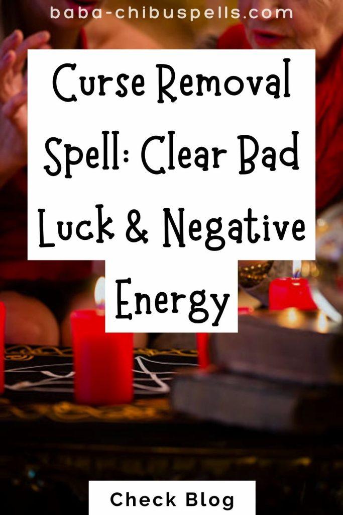 Curse Removal Spell: Clear Bad Luck & Negative Energy