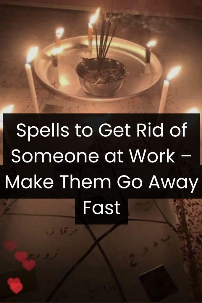 Spells to Get Rid of Someone at Work 