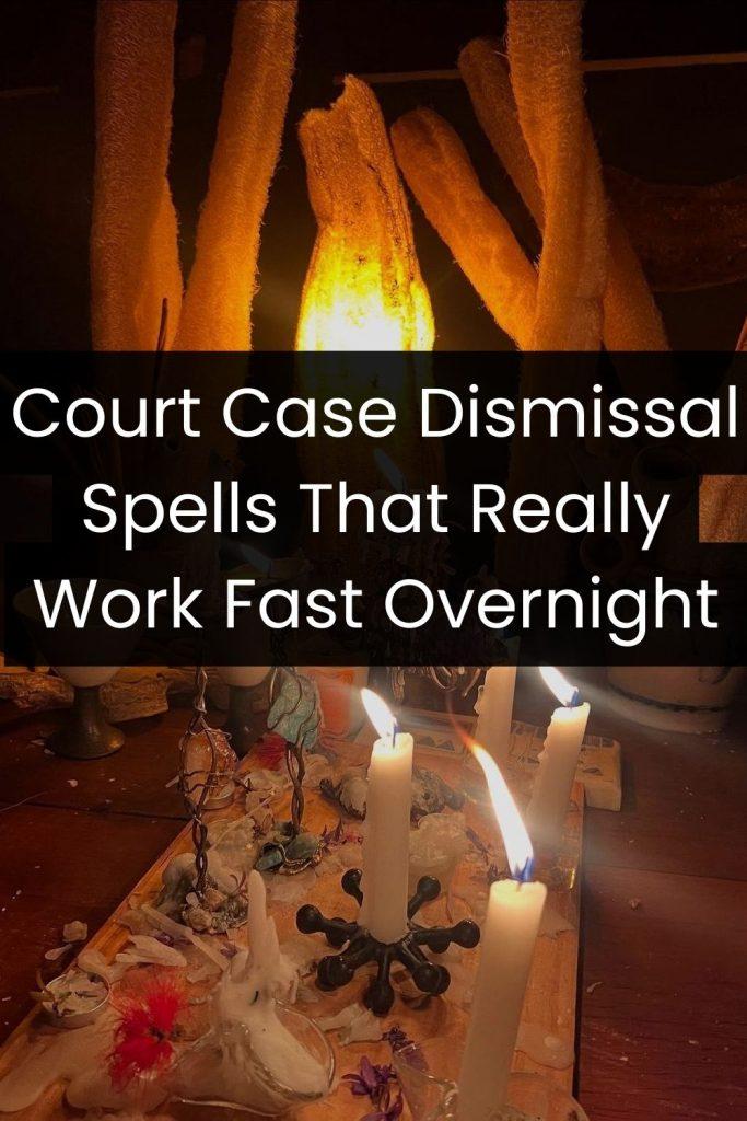 Court Case Dismissal Spells That Really Work Fast Overnight