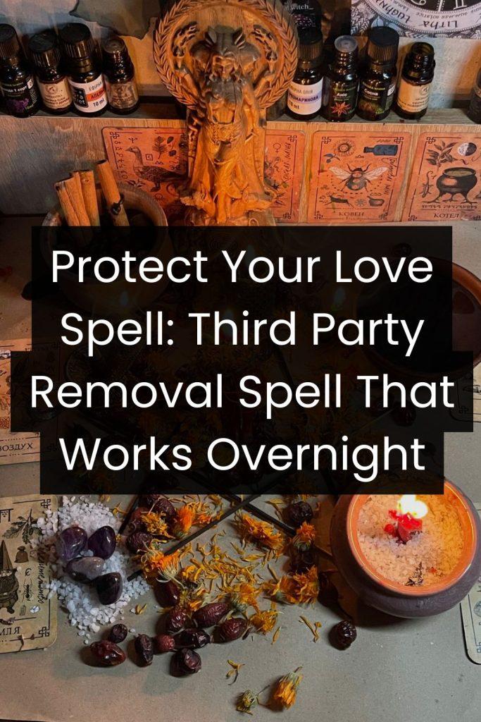 Third Party Removal Spell That Works Overnight