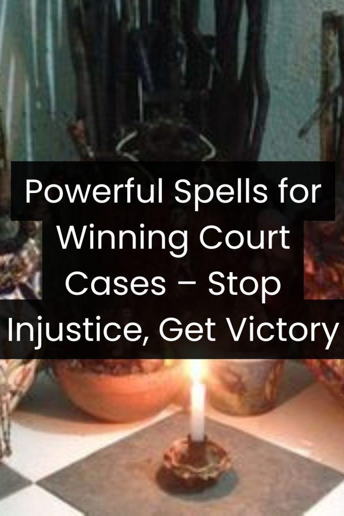 Powerful Spells for Winning Court Cases – Stop Injustice, Get Victory