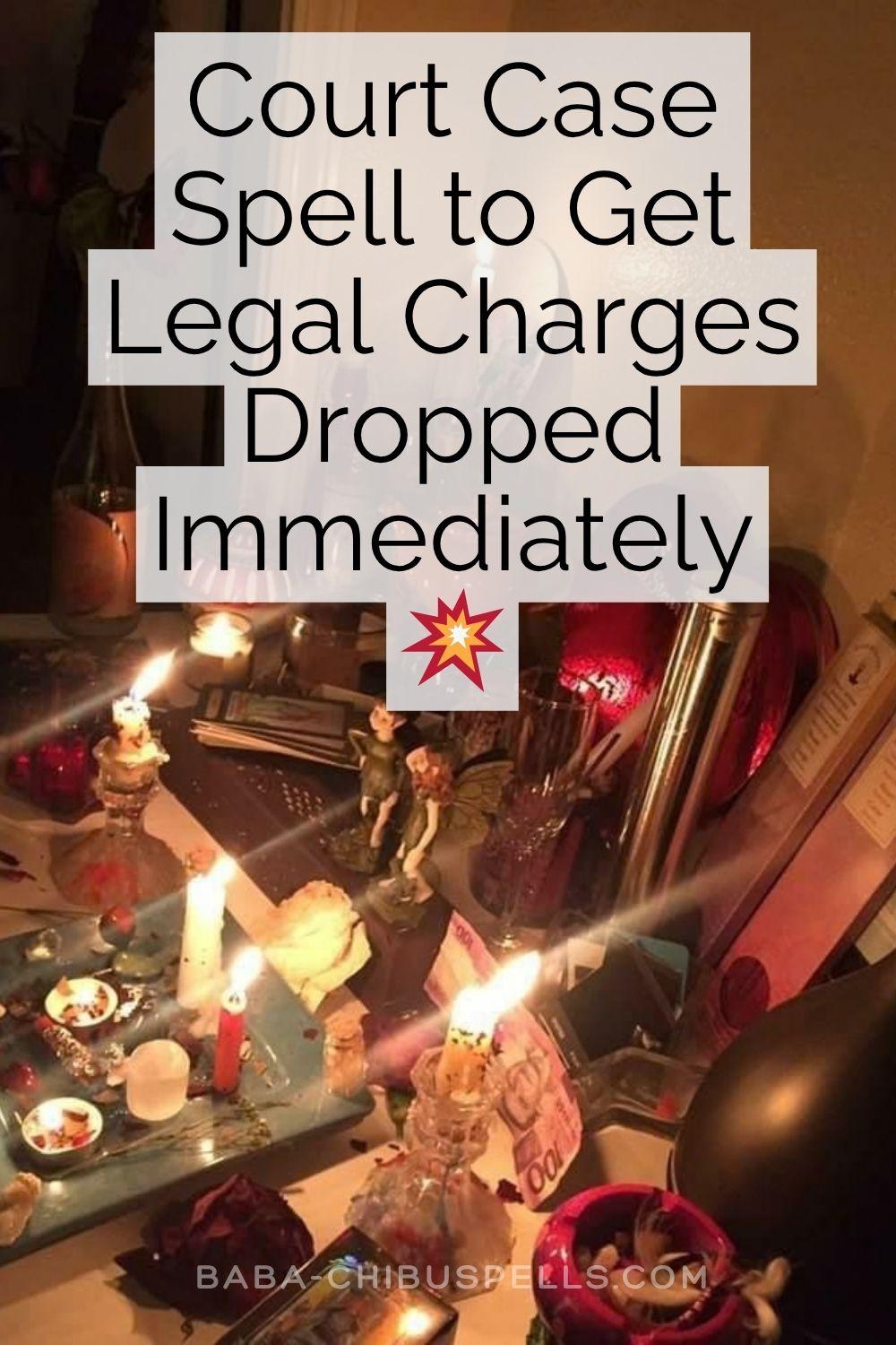 Court Case Spell to Get Legal Charges Dropped Immediately