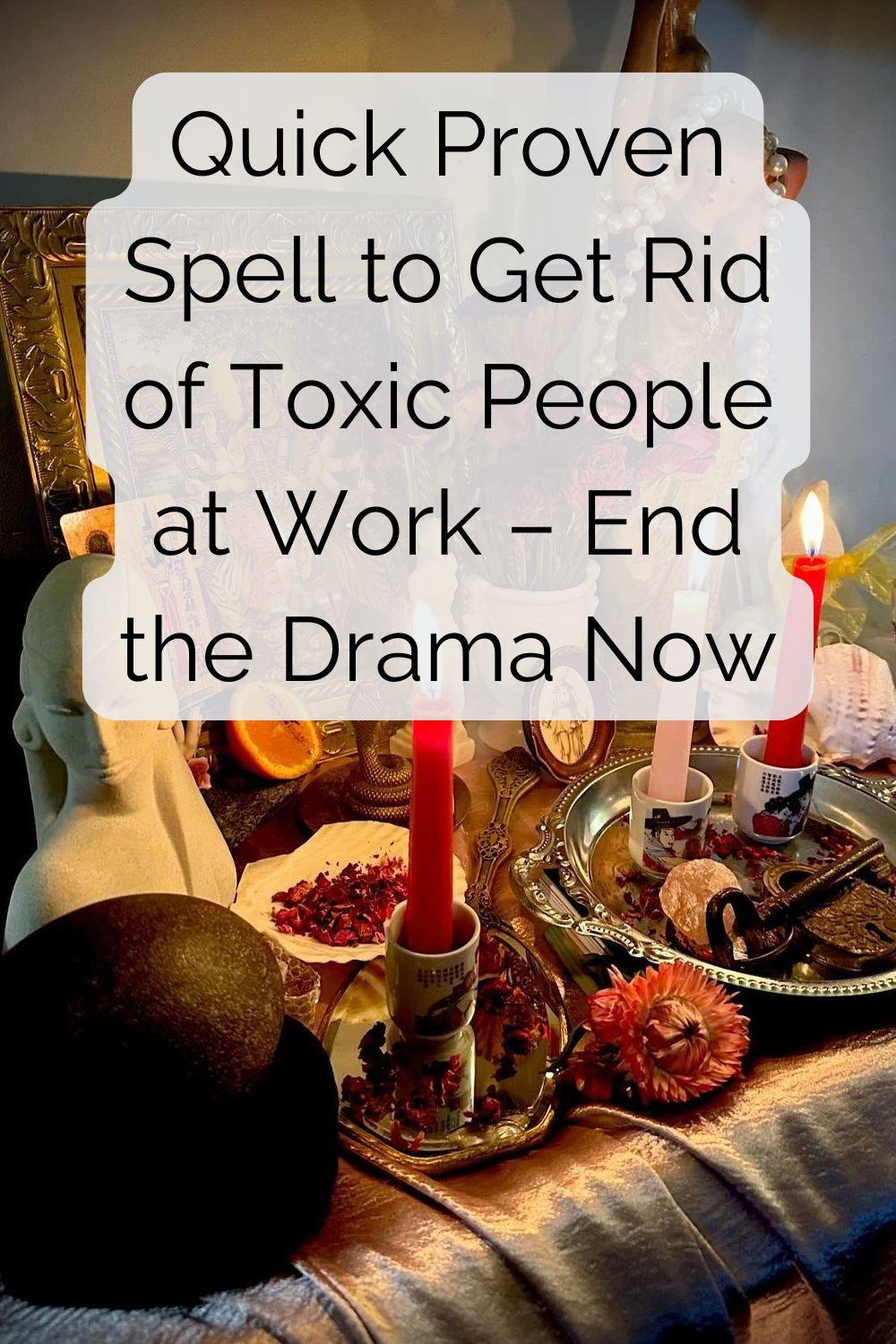 Quick Proven Spell to Get Rid of Toxic People at Work – End the Drama Now