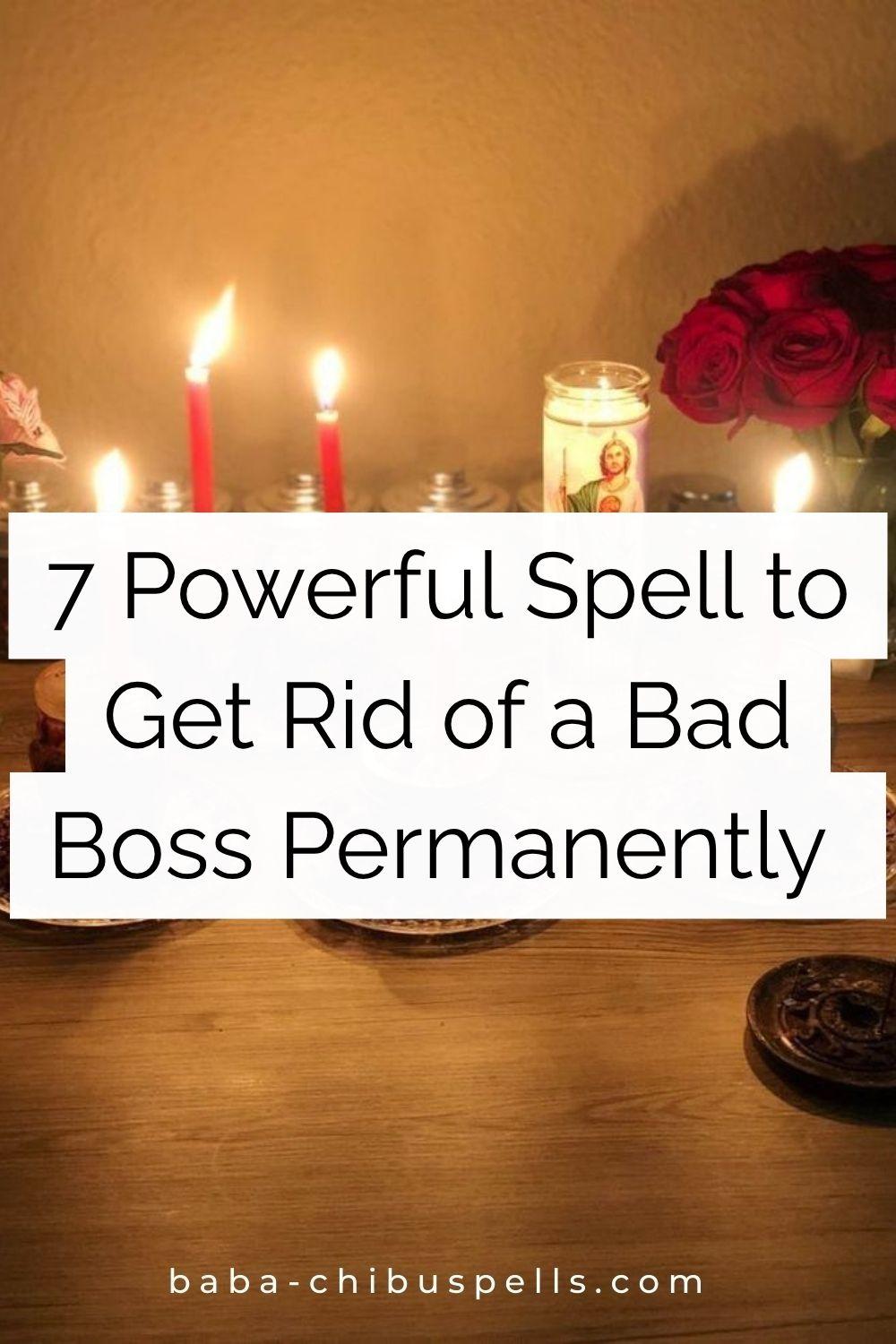 7 Powerful Spell to Get Rid of a Bad Boss Permanently