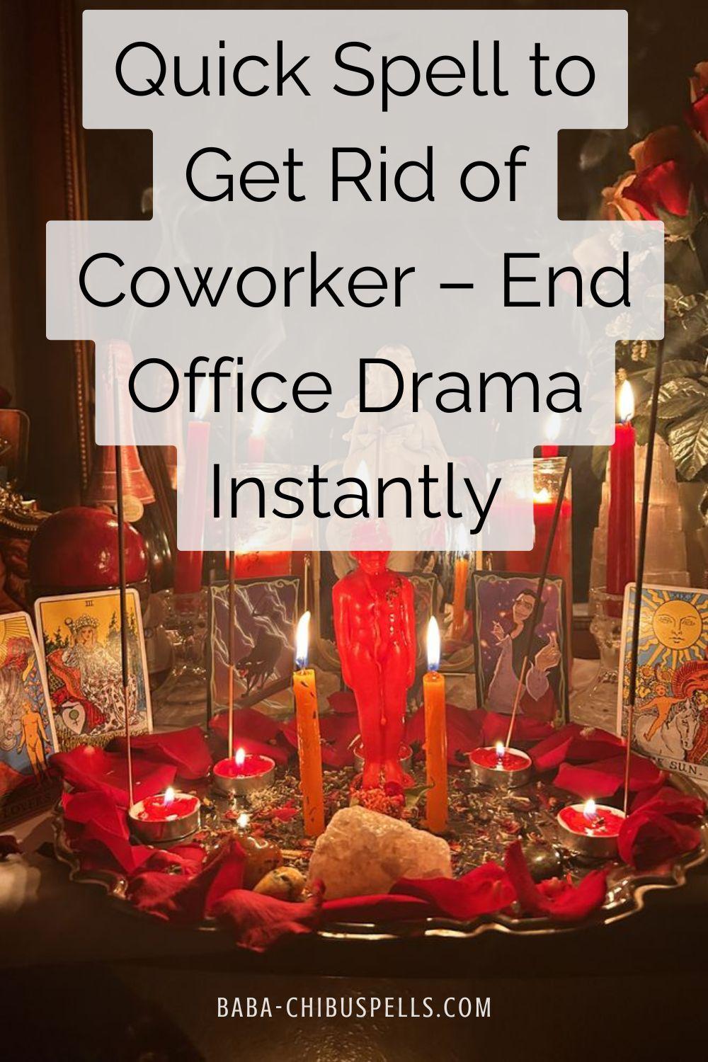 Quick Spell to Get Rid of a Coworker – End Office Drama Instantly