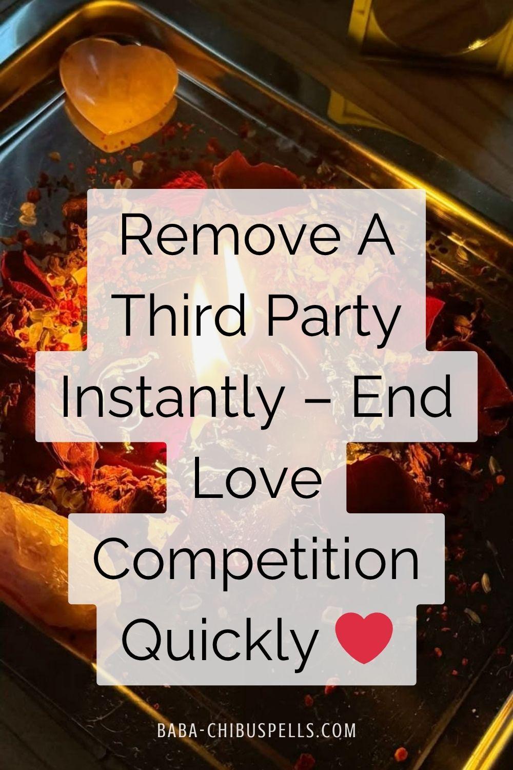 Remove A Third Party Instantly – End Love Competition Quickly ❤️